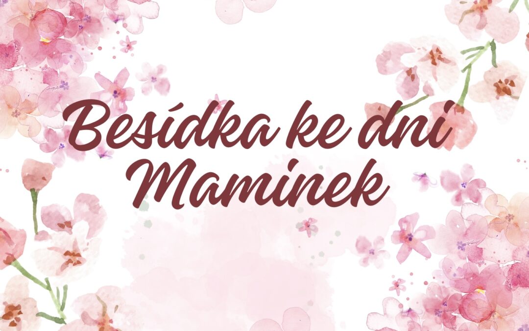 Besídka ke Dni maminek