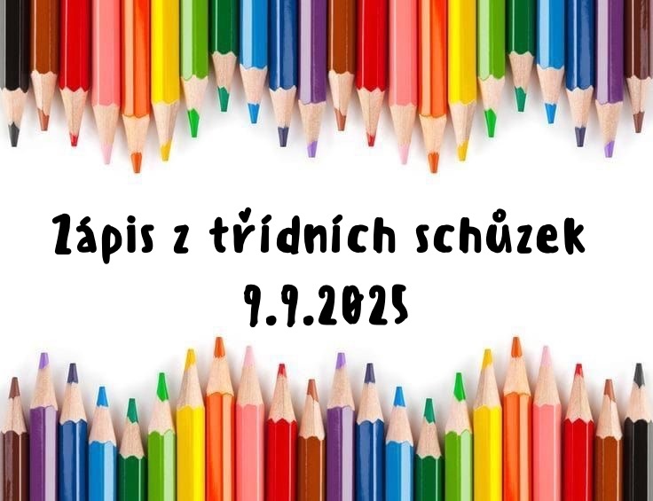 Zápis z třídních schůzek 9.9.2025